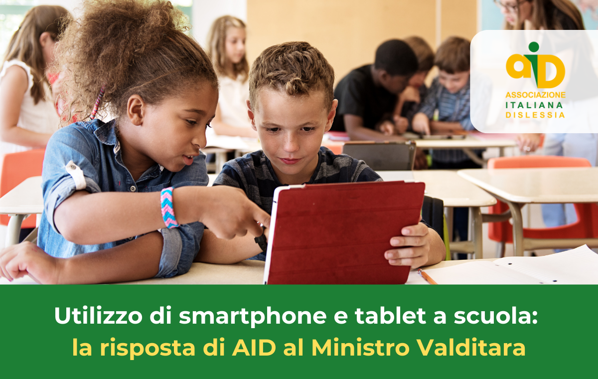 Utilizzo di smartphone e tablet a scuola: la risposta di AID al Ministro Valditara