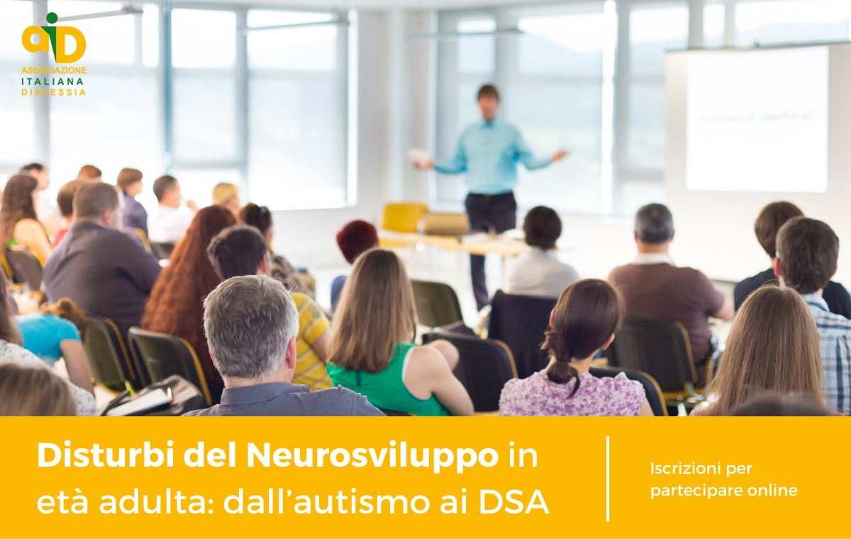 Disturbi del Neurosviluppo in età adulta: dall’autismo ai DSA (online)