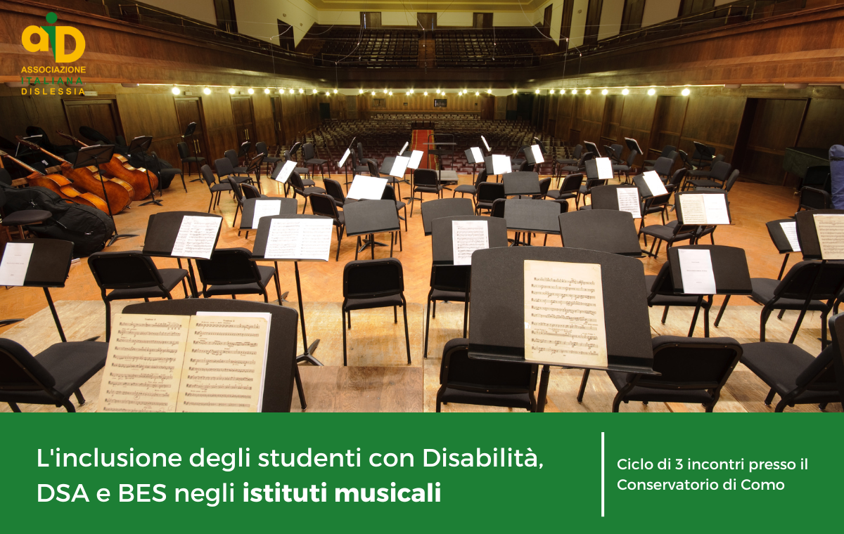 Il Conservatorio di Como promuove con il patrocinio di AID un ciclo di incontri gratuiti di formazione e informazione sul tema dell’inclusione degli studenti con Disabilità, DSA e BES negli istituti musicali.