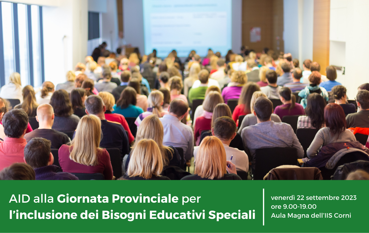 Con gli interventi di Silvia Lanzafame, Enrico Ghidoni e Carolina Tironi, AID parteciperà alla "Giornata Provinciale per l’inclusione dei Bisogni Educativi Speciali".